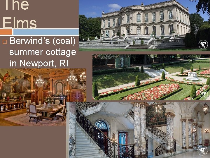 The Elms Berwind’s (coal) summer cottage in Newport, RI 