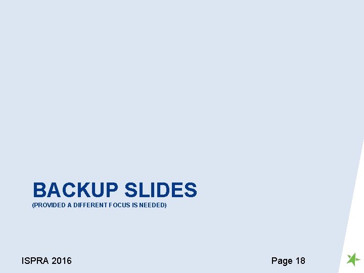 BACKUP SLIDES (PROVIDED A DIFFERENT FOCUS IS NEEDED) ISPRA 2016 Page 18 