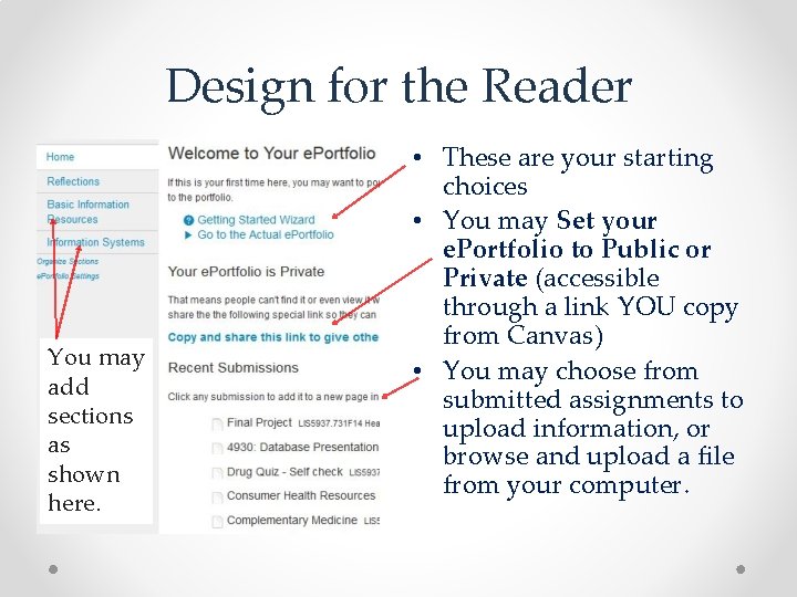 Design for the Reader You may add sections as shown here. • These are
