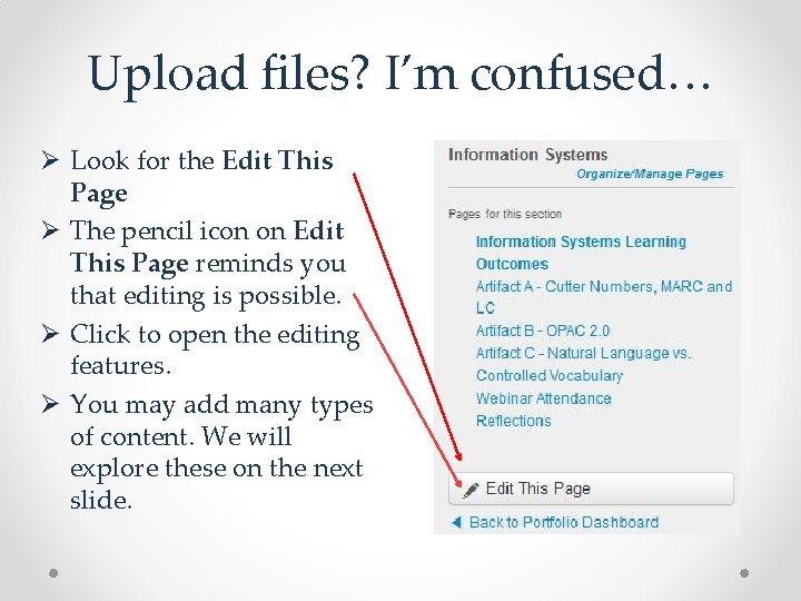 Upload files? I’m confused… Ø Look for the Edit This Page Ø The pencil