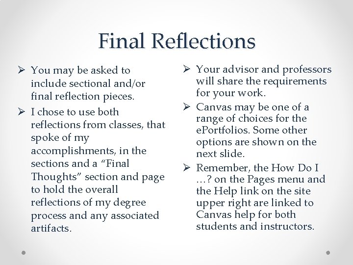 Final Reflections Ø You may be asked to include sectional and/or final reflection pieces.