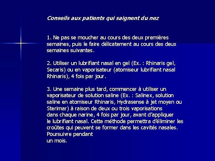 Conseils aux patients qui saignent du nez 1. Ne pas se moucher au cours