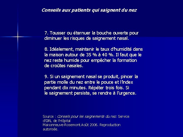 Conseils aux patients qui saignent du nez 7. Tousser ou éternuer la bouche ouverte