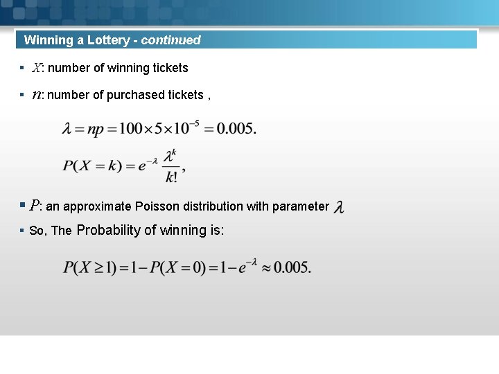 Winning a Lottery - continued § X: number of winning tickets § n: number