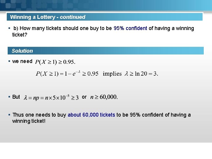 Winning a Lottery - continued § b) How many tickets should one buy to