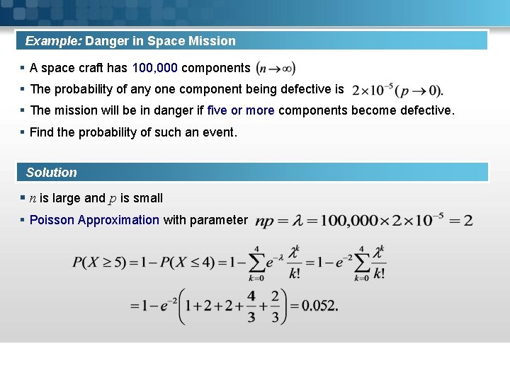 Example: Danger in Space Mission § A space craft has 100, 000 components §