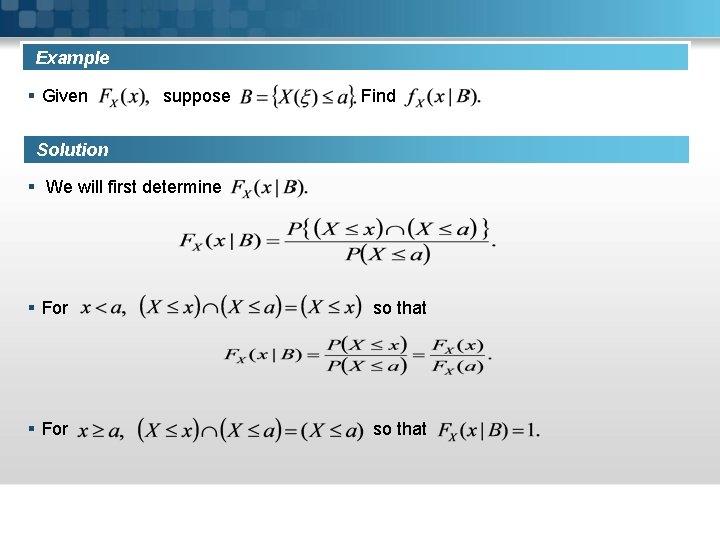 Example § Given suppose Find Solution § We will first determine § For so
