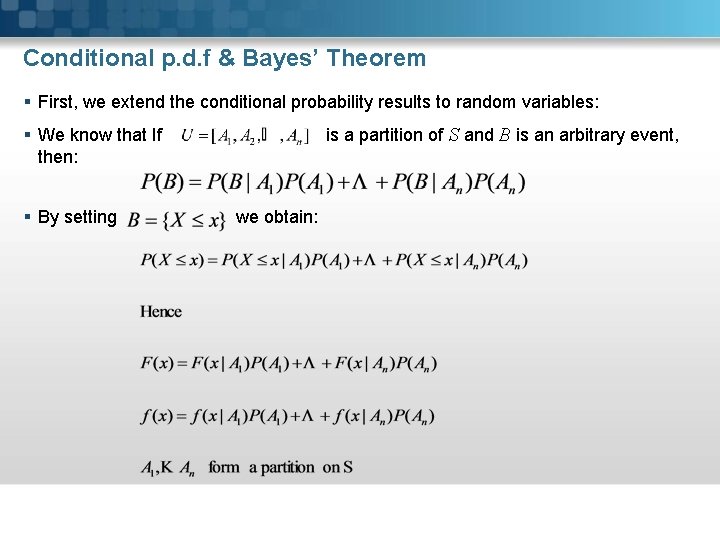 Conditional p. d. f & Bayes’ Theorem § First, we extend the conditional probability