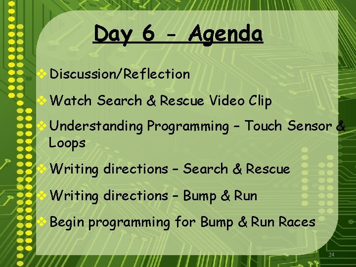 Day 6 - Agenda v Discussion/Reflection v Watch Search & Rescue Video Clip v