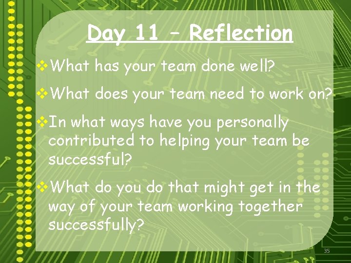 Day 11 – Reflection v. What has your team done well? v. What does