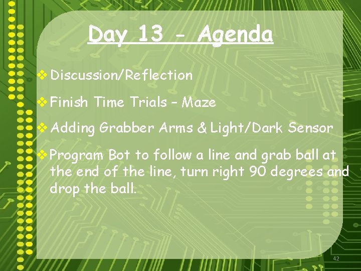 Day 13 - Agenda v Discussion/Reflection v Finish Time Trials – Maze v Adding
