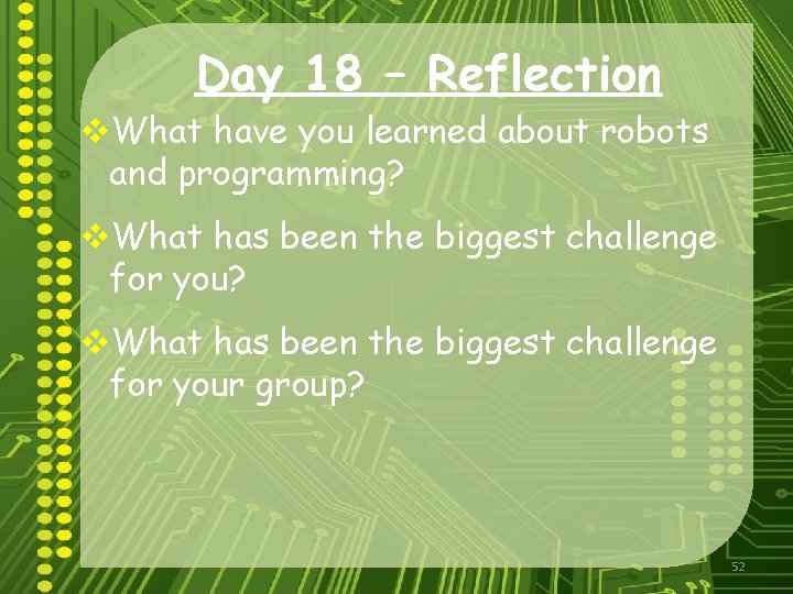 Day 18 – Reflection v. What have you learned about robots and programming? v.