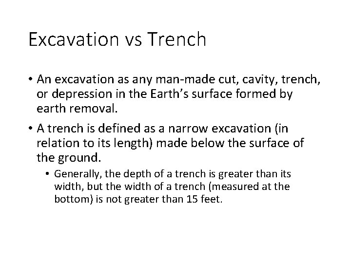 Excavation vs Trench • An excavation as any man-made cut, cavity, trench, or depression