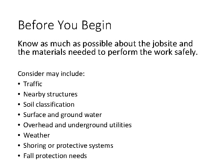 Before You Begin Know as much as possible about the jobsite and the materials