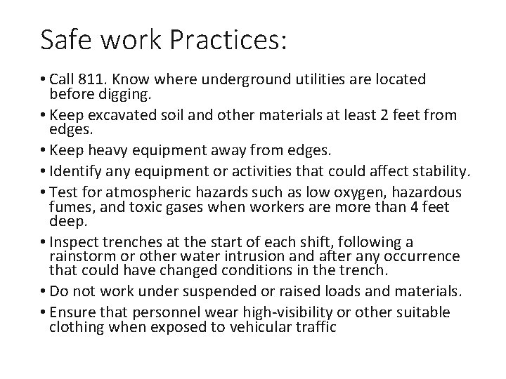 Safe work Practices: • Call 811. Know where underground utilities are located before digging.