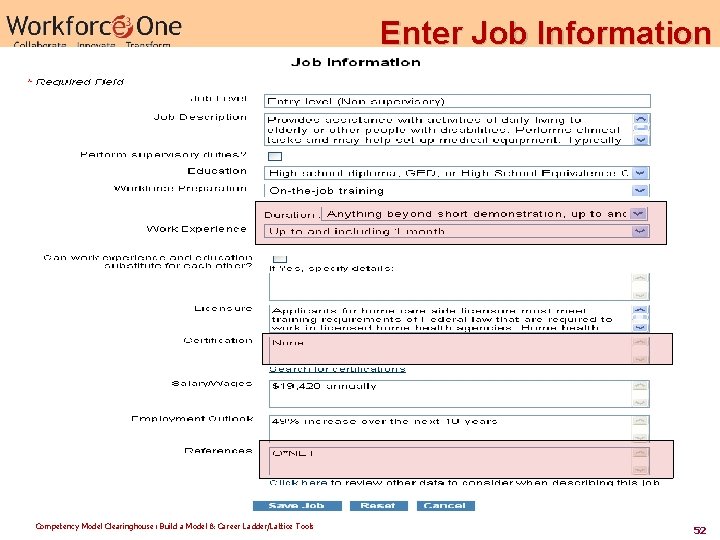 Enter Job Information Competency Model Clearinghouse: Build a Model & Career Ladder/Lattice Tools 52 Enter Job Information Competency Model Clearinghouse: Build a Model & Career Ladder/Lattice Tools 52