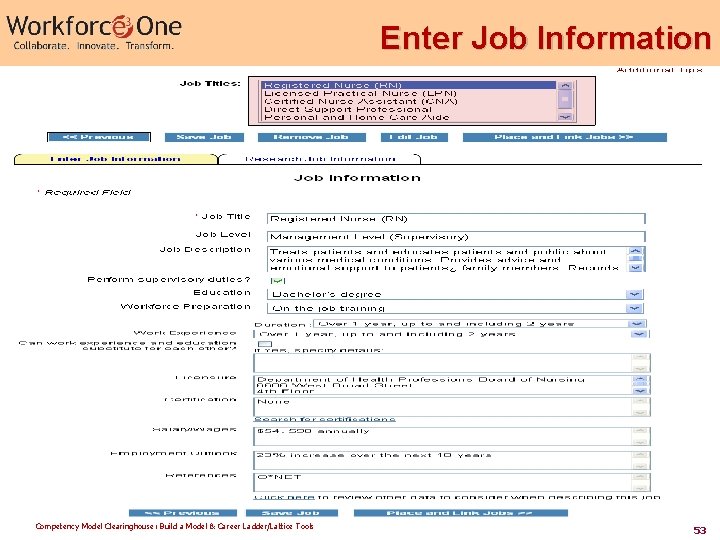 Enter Job Information Competency Model Clearinghouse: Build a Model & Career Ladder/Lattice Tools 53 Enter Job Information Competency Model Clearinghouse: Build a Model & Career Ladder/Lattice Tools 53
