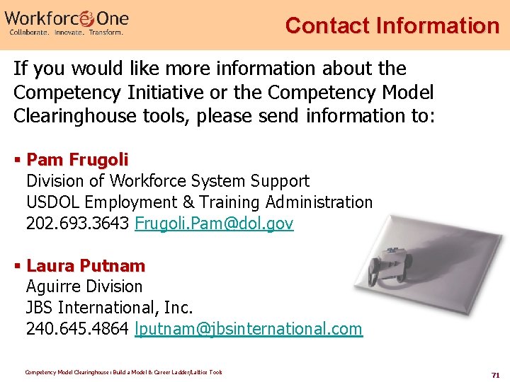 Contact Information If you would like more information about the Competency Initiative or the Contact Information If you would like more information about the Competency Initiative or the