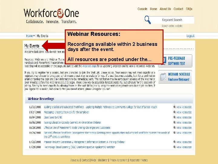 Access to Webinar Materials Webinar Resources: Recordings available within 2 business days after the