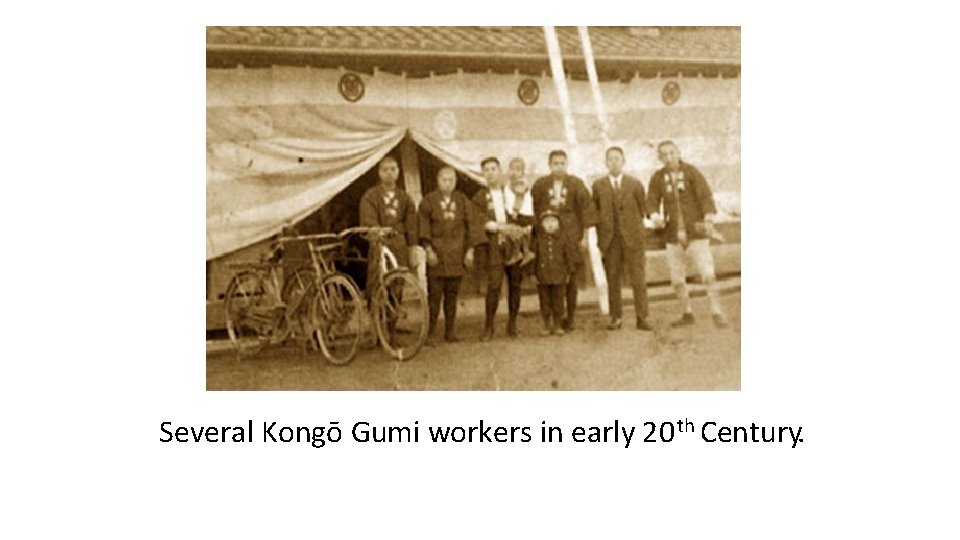 Several Kongō Gumi workers in early 20 th Century. 