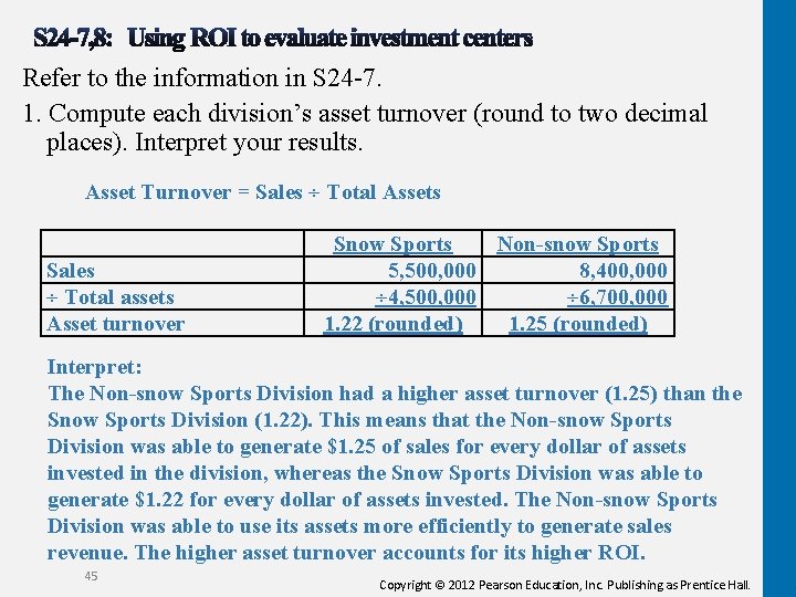 Refer to the information in S 24 -7. 1. Compute each division’s asset turnover