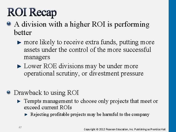 ROI Recap A division with a higher ROI is performing better more likely to