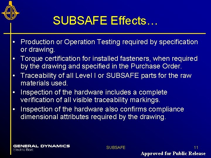 SUBSAFE Effects… • Production or Operation Testing required by specification or drawing. • Torque SUBSAFE Effects… • Production or Operation Testing required by specification or drawing. • Torque