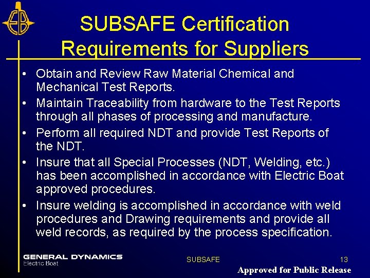 SUBSAFE Certification Requirements for Suppliers • Obtain and Review Raw Material Chemical and Mechanical SUBSAFE Certification Requirements for Suppliers • Obtain and Review Raw Material Chemical and Mechanical