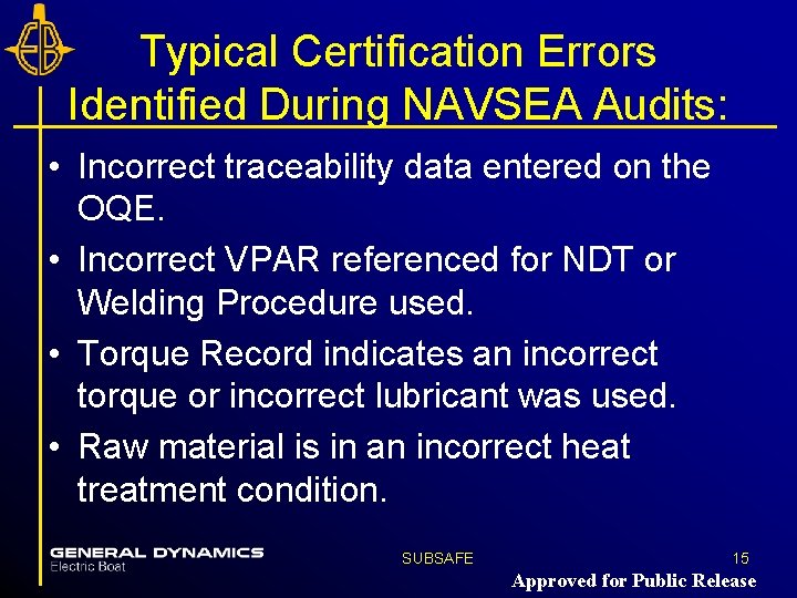 Typical Certification Errors Identified During NAVSEA Audits: • Incorrect traceability data entered on the Typical Certification Errors Identified During NAVSEA Audits: • Incorrect traceability data entered on the