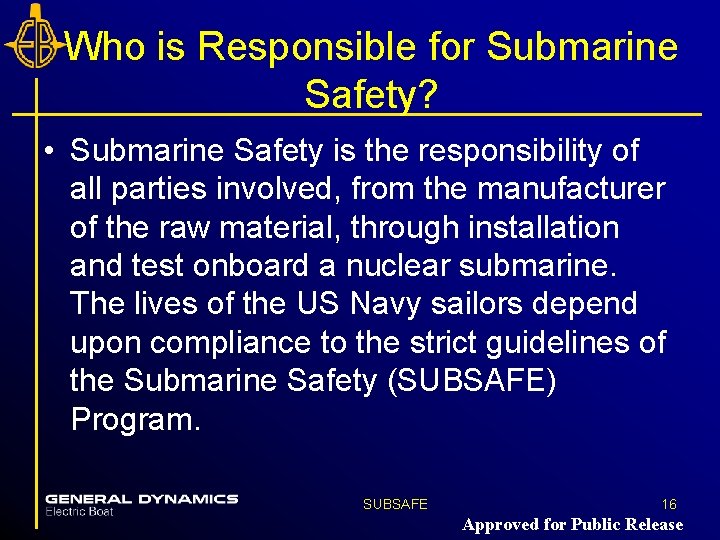 Who is Responsible for Submarine Safety? • Submarine Safety is the responsibility of all Who is Responsible for Submarine Safety? • Submarine Safety is the responsibility of all