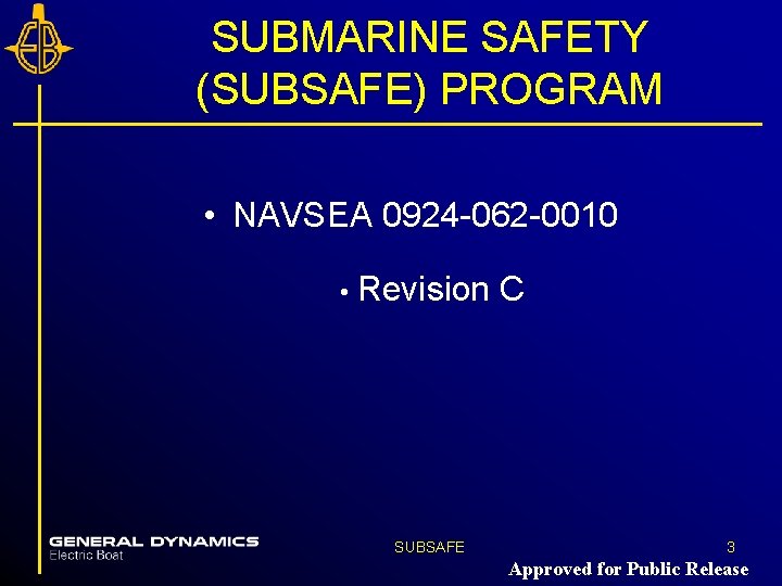 SUBMARINE SAFETY (SUBSAFE) PROGRAM • NAVSEA 0924 -062 -0010 • Revision SUBSAFE C 3 SUBMARINE SAFETY (SUBSAFE) PROGRAM • NAVSEA 0924 -062 -0010 • Revision SUBSAFE C 3