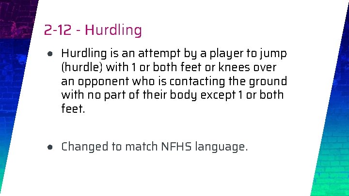 2 -12 - Hurdling ● Hurdling is an attempt by a player to jump