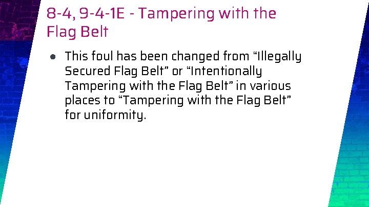 8 -4, 9 -4 -1 E - Tampering with the Flag Belt ● This