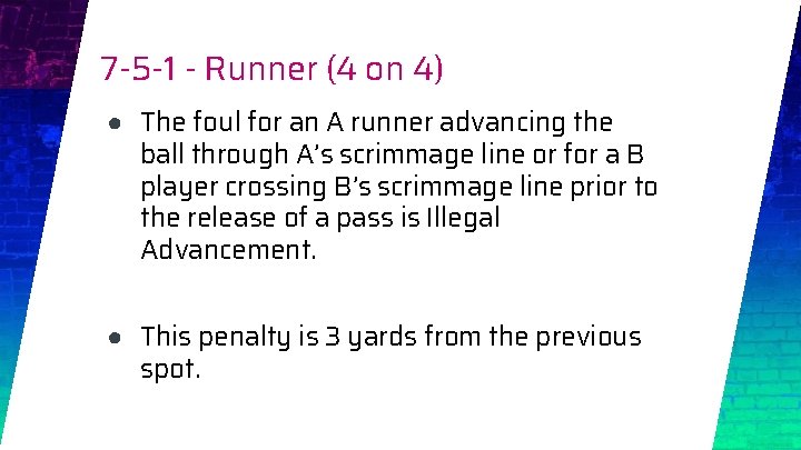 7 -5 -1 - Runner (4 on 4) ● The foul for an A