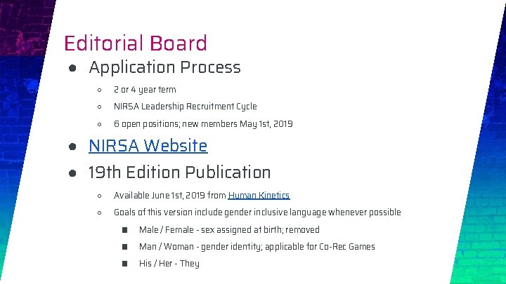 Editorial Board ● Application Process ○ 2 or 4 year term ○ NIRSA Leadership
