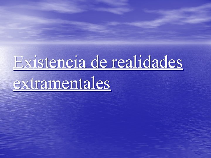 Existencia de realidades extramentales 