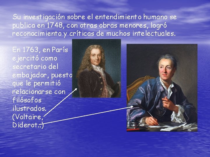 Su investigación sobre el entendimiento humano se publica en 1748, con otras obras menores,
