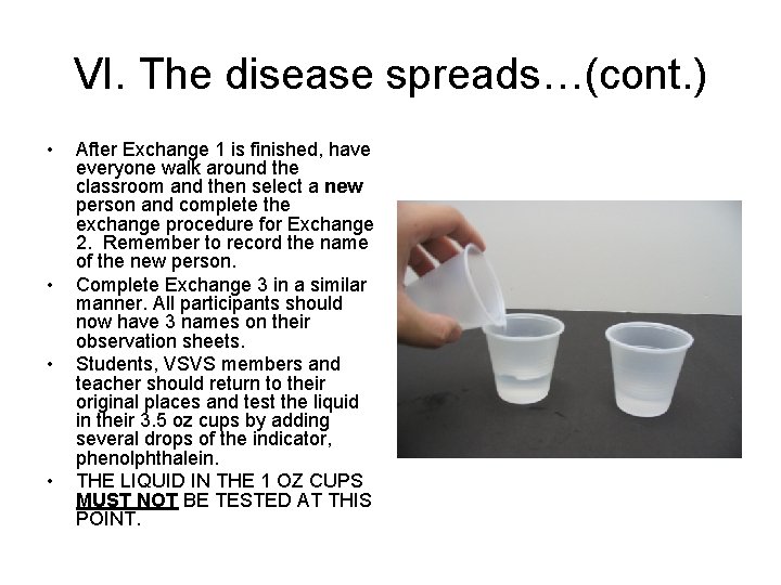 VI. The disease spreads…(cont. ) • • After Exchange 1 is finished, have everyone
