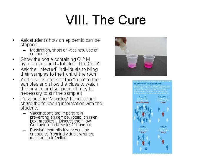 VIII. The Cure • Ask students how an epidemic can be stopped. – Medication,