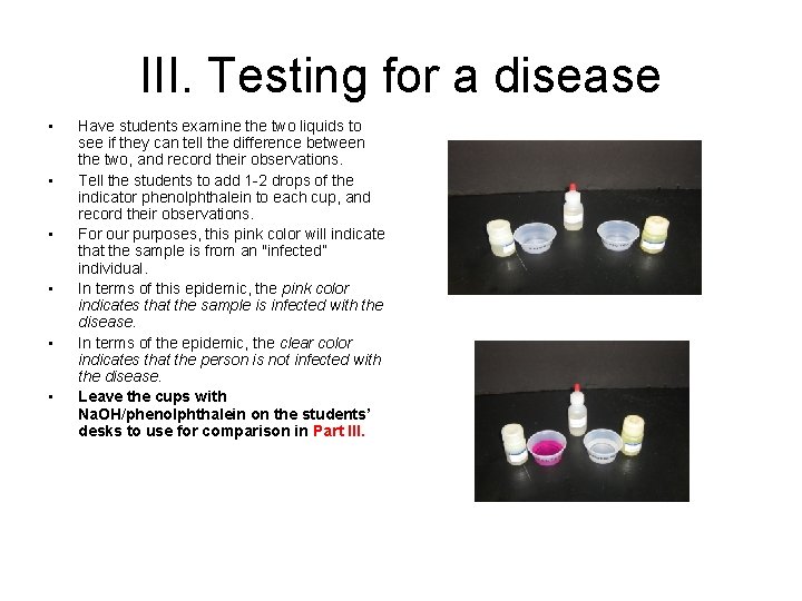 III. Testing for a disease • • • Have students examine the two liquids