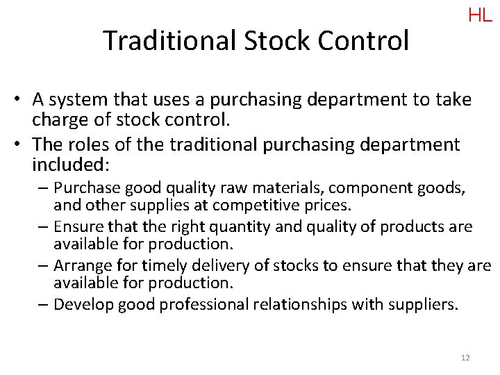 Traditional Stock Control HL • A system that uses a purchasing department to take