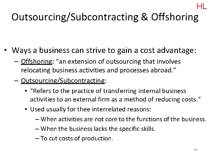 HL Outsourcing/Subcontracting & Offshoring • Ways a business can strive to gain a cost