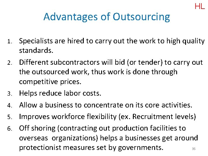 Advantages of Outsourcing 1. 2. 3. 4. 5. 6. HL Specialists are hired to