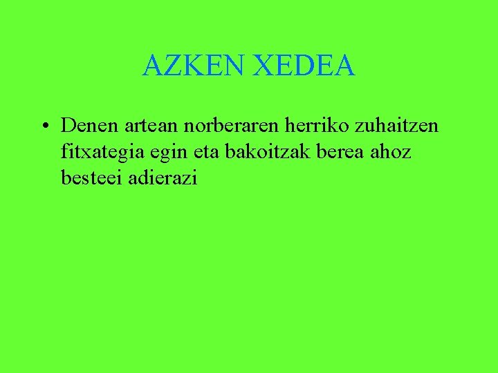 AZKEN XEDEA • Denen artean norberaren herriko zuhaitzen fitxategia egin eta bakoitzak berea ahoz