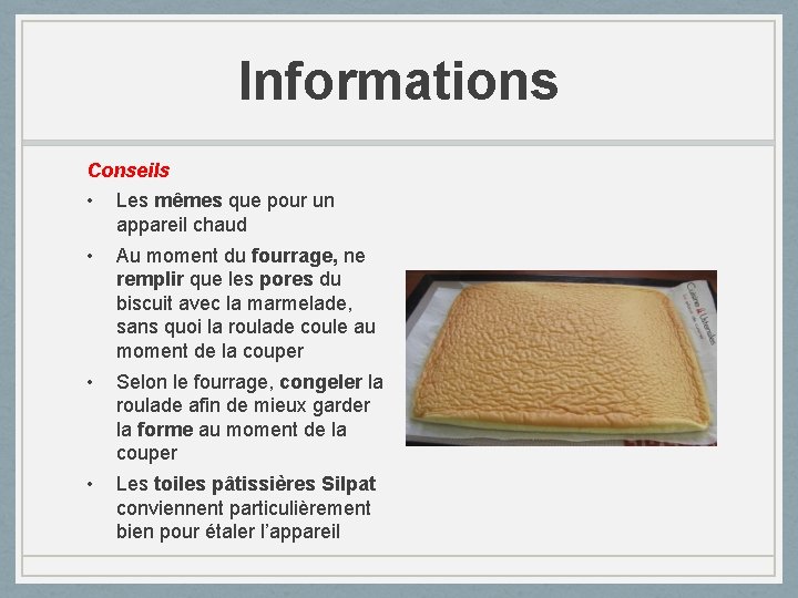 Informations Conseils • Les mêmes que pour un appareil chaud • Au moment du