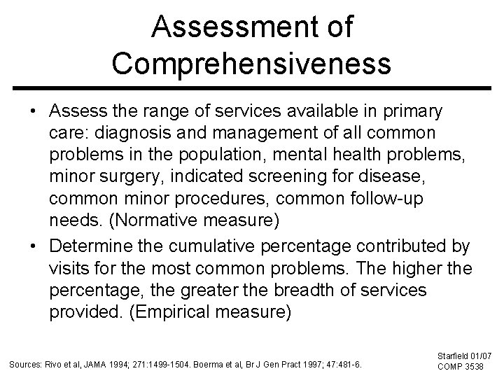 Assessment of Comprehensiveness • Assess the range of services available in primary care: diagnosis