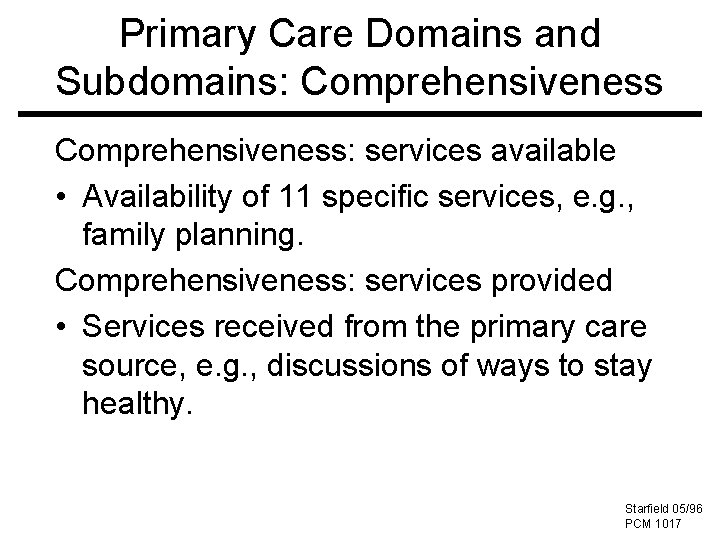 Primary Care Domains and Subdomains: Comprehensiveness: services available • Availability of 11 specific services,