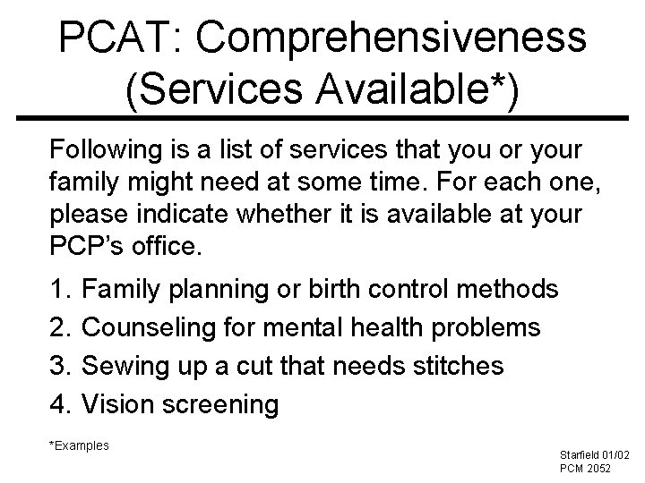 PCAT: Comprehensiveness (Services Available*) Following is a list of services that you or your