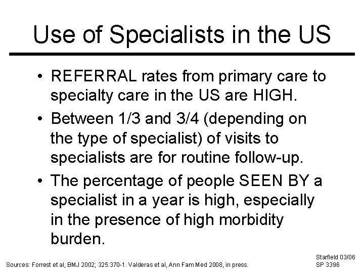 Use of Specialists in the US • REFERRAL rates from primary care to specialty