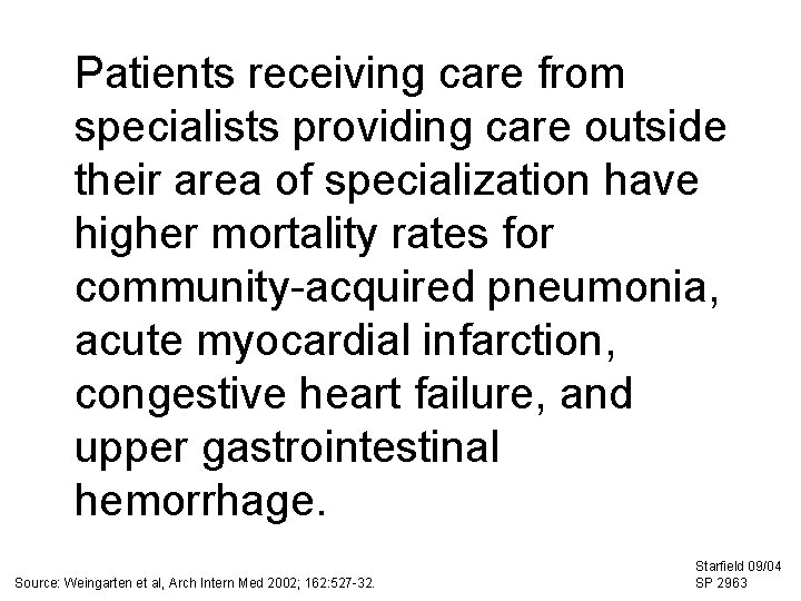 Patients receiving care from specialists providing care outside their area of specialization have higher